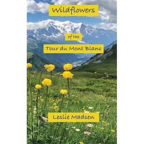 Wildflowers of the Tour du Mont Blanc