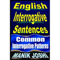 English Interrogative Sentences: Common Interrogative Patterns