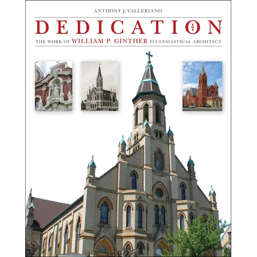 Dedication: The Work of William P. Ginther, Ecclesiastical Architect