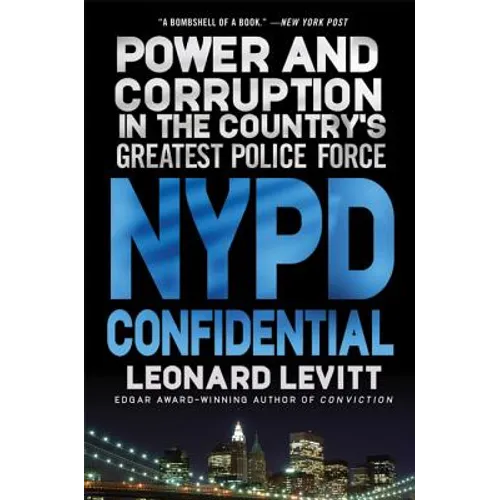 NYPD Confidential: Power and Corruption in the Country's Greatest Police Force