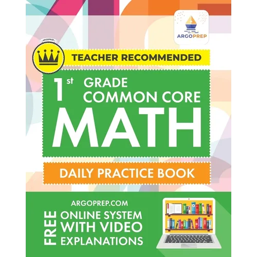 1st Grade Common Core Math: Daily Practice Workbook 1000+ Practice Questions and Video Explanations Argo Brothers