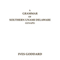 A Grammar of Southern Unami Delaware (Lenape)