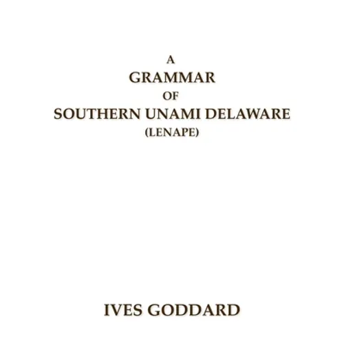 A Grammar of Southern Unami Delaware (Lenape)