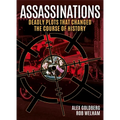 Assassinations: Deadly Plots That Changed the Course of History