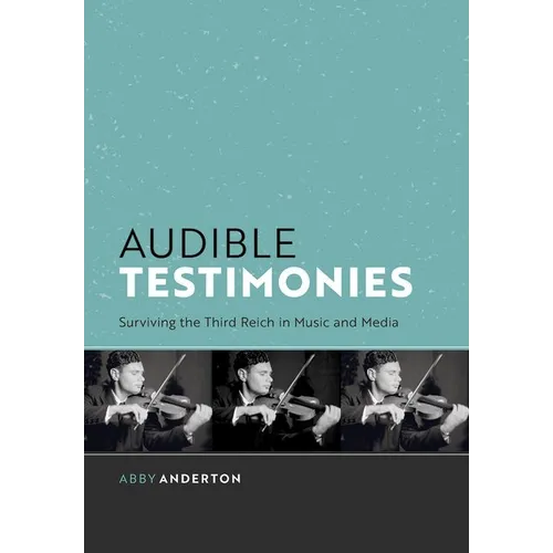 Audible Testimonies: Surviving the Third Reich in Music and Media