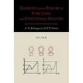 Elements of the Theory of Functions and Functional Analysis [Two Volumes in One]