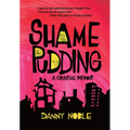 Shame Pudding: A Graphic Memoir