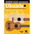 Modern Band Method - Ukulele, Songbook 1: Pop, Rock, and Hip-Hop Hits to Supplement the Modern Band Method