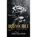 Irrevocable: A Dark Enemies to Lovers Romance