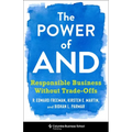 The Power of and: Responsible Business Without Trade-Offs