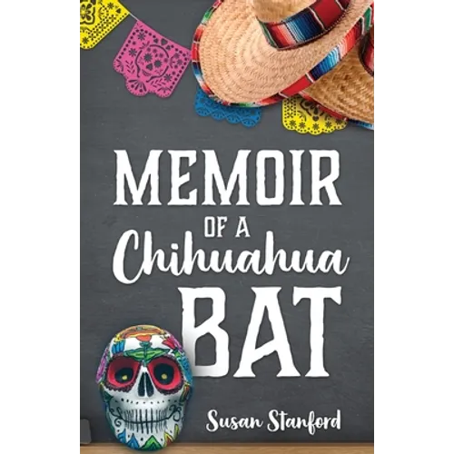 Memoir of a Chihuahua Bat