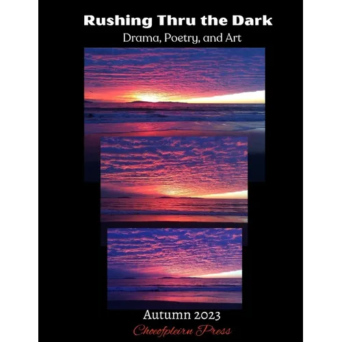 Rushing Thru the Dark: Autumn 2023