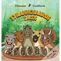 Dinosaur Cookbook: Tyrannosaurus Tacos