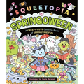 Squeetopia: Springoween: A Creepy-Cute Coloring Book of Springtime Fun