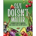 Size Doesn't Matter: A Beginner's Guide to Maximizing Small Garden Spaces for BIG Harvests
