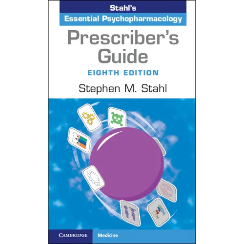 Prescriber's Guide: Stahl's Essential Psychopharmacology