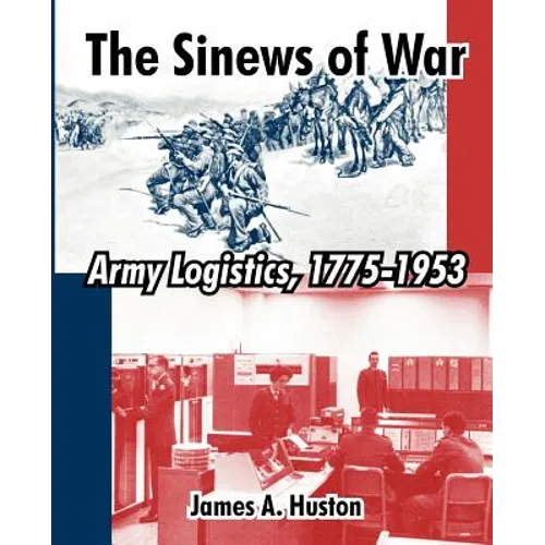 The Sinews of War: Army Logistics, 1775-1953