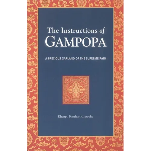 The Instructions of Gampopa: A Precious Garland of the Supreme Path