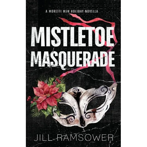 Mistletoe Masquerade: Special Print Edition: A Mafia Cinderella Holiday Novella