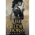 A Queen of Gilded Horns