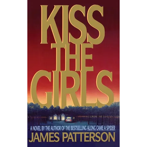 Kiss the Girls: An Alex Cross Thriller