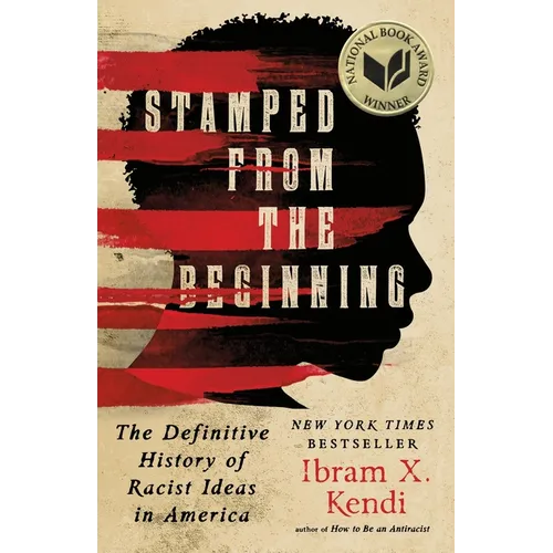 Stamped from the Beginning: The Definitive History of Racist Ideas in America
