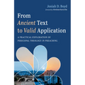 From Ancient Text to Valid Application: A Practical Exploration of Pericopal Theology in Preaching