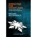 Springtime for Snowflakes: 'Social Justice' and Its Postmodern Parentage