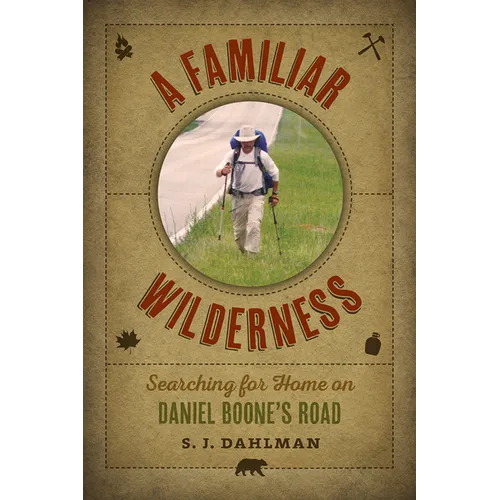 A Familiar Wilderness: Searching for Home on Daniel Boone's Road