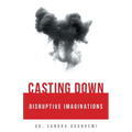 Casting Down Disruptive Imaginations