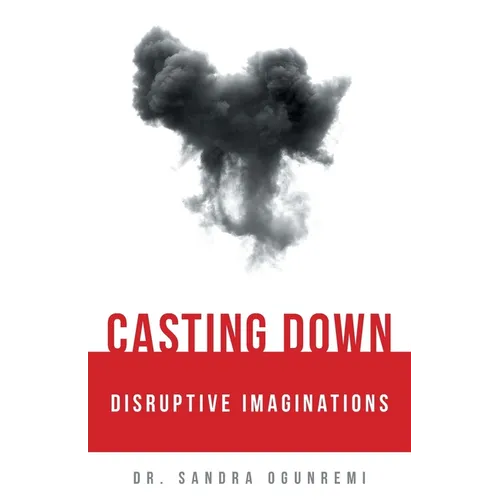 Casting Down Disruptive Imaginations