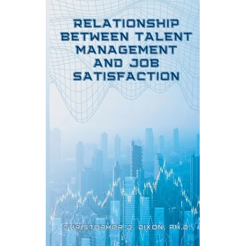 Relationship Between Talent Management And Job Satisfaction