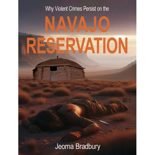 Why Violent Crimes Persist on the Navajo Reservation
