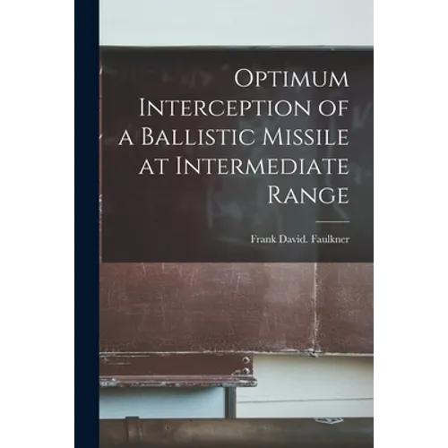 Optimum Interception of a Ballistic Missile at Intermediate Range