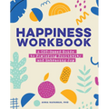 Happiness Workbook: A Cbt-Based Guide to Foster Positivity and Embrace Joy