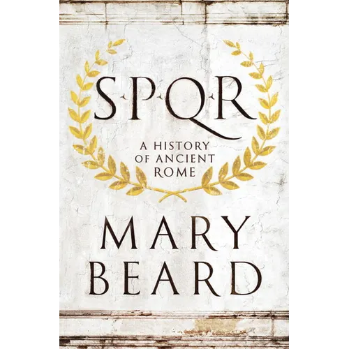 S.P.Q.R: A History of Ancient Rome