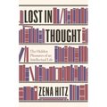 Lost in Thought: The Hidden Pleasures of an Intellectual Life
