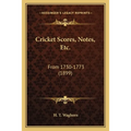 Cricket Scores, Notes, Etc.: From 1730-1773 (1899)