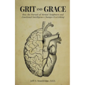 Grit and Grace: How the Pursuit of Mental Toughness and Emotional Intelligence Changes Everything