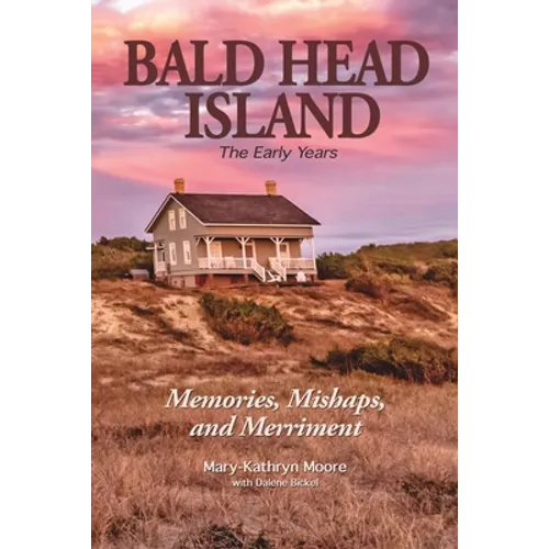 Bald Head Island: The Early Years