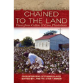 Chained to the Land: Voices from Cotton & Cane Plantations