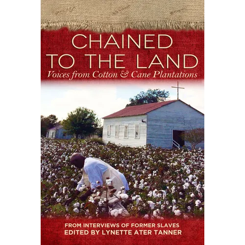 Chained to the Land: Voices from Cotton & Cane Plantations