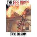 The Fire Inside: Firefighters Talk about Their Lives
