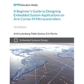 A Beginner's Guide to Designing Embedded System Applications on Arm Cortex-M Microcontrollers