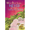 Why Dust Shall Never Settle Upon This Soul