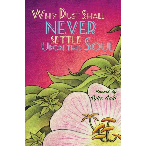 Why Dust Shall Never Settle Upon This Soul