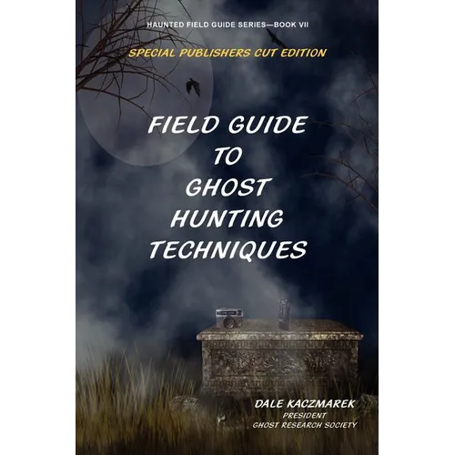 Field Guide to Ghost Hunting Techniques