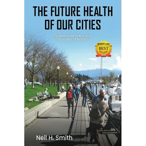 The Future Health Of Our Cities: The Nature Of The Value and The Value Of Nature