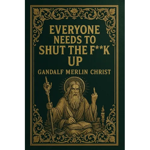 Everyone Needs to Shut the Fuck Up