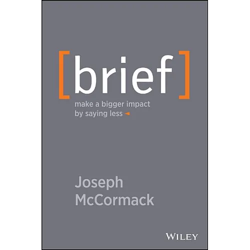 Brief: Make a Bigger Impact by Saying Less
